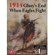1914 Glorys End When Eagles Fight
