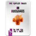 Krimi-Snack: Im Irrenhaus