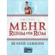 Mehr Ruhm für Rom