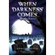 When Darkness Comes: Awakening