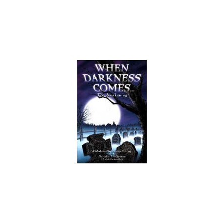 When Darkness Comes: Awakening