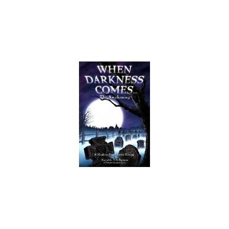 When Darkness Comes: Awakening