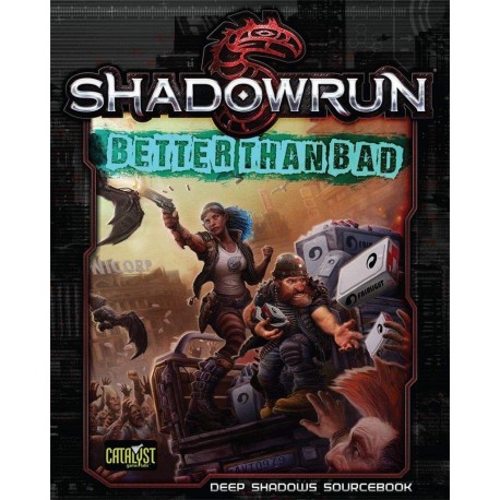 Shadowrun Better than Bad