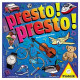 Presto! Presto!