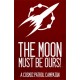 The Moon will be Ours!