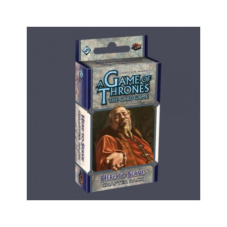 FFG - A Game of Thrones LCG: Here to Serve - EN