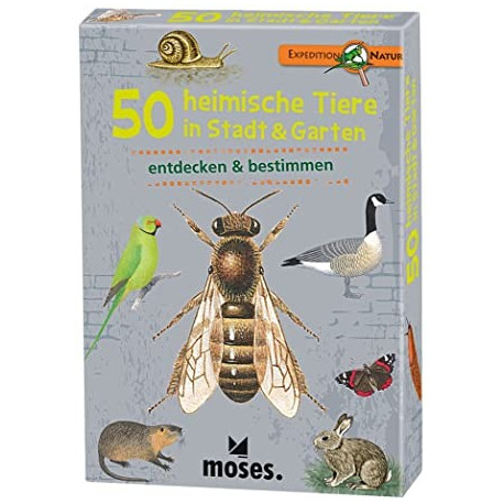 Expedition Natur ? 50 heimische Tiere in Stadt und Garten