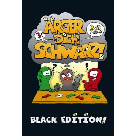 Ärger dich schwarz