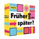 Früher oder später